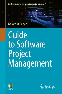 Guide to Software Project Management - Gerard O'Regan