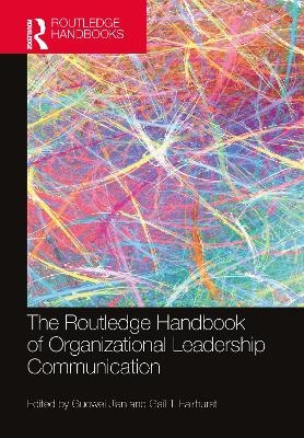 The Routledge Handbook of Organizational Leadership Communication - 