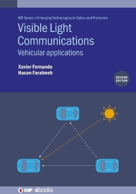 Visible Light Communications (Second Edition) - Xavier Fernando, Dr Hasan Farahneh