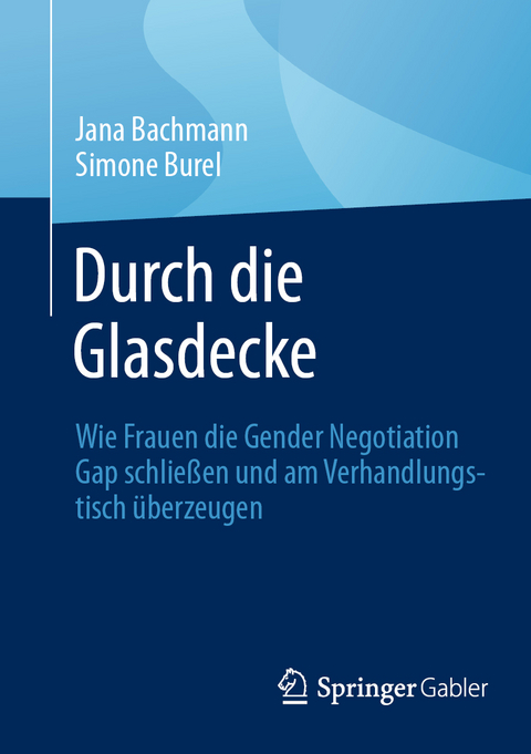 Durch die Glasdecke - Jana Bachmann, Simone Burel