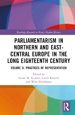 Parliamentarism in Northern and East-Central Europe in the Long Eighteenth Century - 