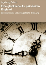 Eine glückliche Au pair-Zeit in England - Ingeborg Schob