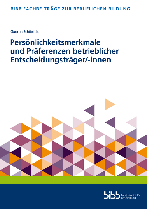 Persönlichkeitsmerkmale und Präferenzen betrieblicher Entscheidungsträger/-innen