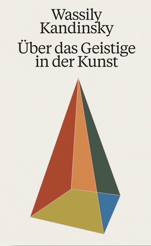 Wassily Kandinsky. Über das Geistige in der Kunst - Wassily Kandinsky