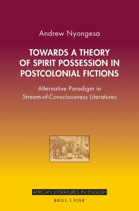 Towards a Theory of Spirit Possession in Postcolonial Fictions - Andrew Nyongesa