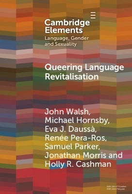 Queering Language Revitalisation - John Walsh, Michael Hornsby, Eva J. Daussà, Renée Pera­Ros, Samuel Parker