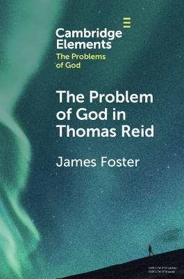 The Problem of God in Thomas Reid - James Foster