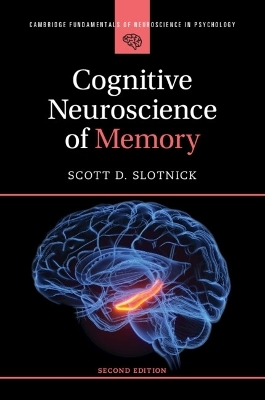 Cognitive Neuroscience of Memory - Scott D. Slotnick