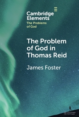 The Problem of God in Thomas Reid - James Foster