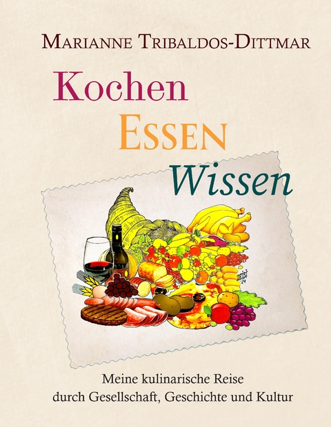 Kochen Essen Wissen - Marianne Tribaldos-Dittmar