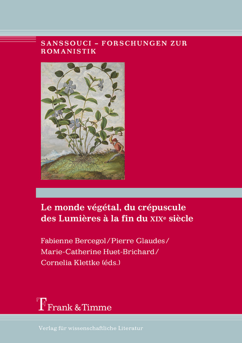 Le monde végétal, du crépuscule des Lumières à la fin du XIXe siècle - 