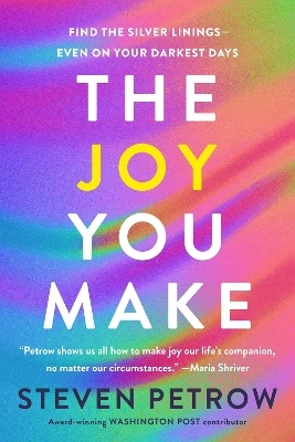 The Joy You Make - Steven Petrow