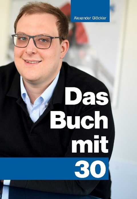 Das Buch mit 30 - Alexander Glöckler