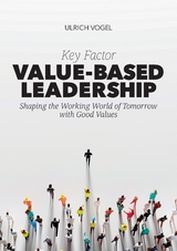 Key Factor Value-Based Leadership - Ulrich Vogel