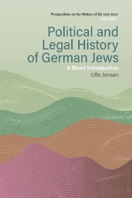 Political and Legal History of German Jews - Uffa Jensen