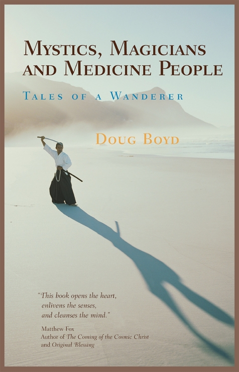 Mystics, Magicians and Medicine People -  Doug Boyd
