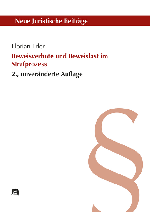 Beweisverbote und Beweislast im Strafprozess - Florian Eder