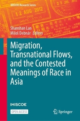 Migration, Transnational Flows, and the Contested Meanings of Race in Asia - 