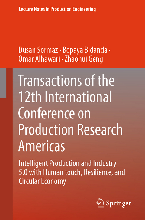 Transactions of the 12th International Conference on Production Research Americas - Dusan Sormaz, Bopaya Bidanda, Omar Alhawari, Zhaohui Geng