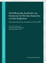 Vermittlung des Ausdrucks von Emotionen im FSU des Deutschen und des Englischen. Teaching emotive means of expression in GFL and EFL - 