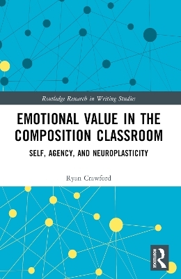 Emotional Value in the Composition Classroom - Ryan Crawford