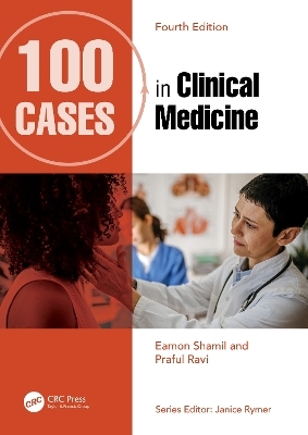 100 Cases in Clinical Medicine - Eamon Shamil, Praful Ravi