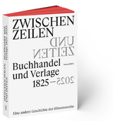 Zwischen Zeilen und Zeiten. Buchhandel und Verlage 1825-2025 - 