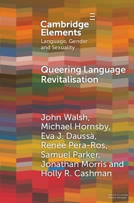 Queering Language Revitalisation - John Walsh, Michael Hornsby, Eva J. Daussà, Renée Pera­Ros, Samuel Parker