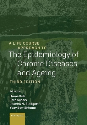 A Life Course Approach to the Epidemiology of Chronic Diseases and Ageing - 