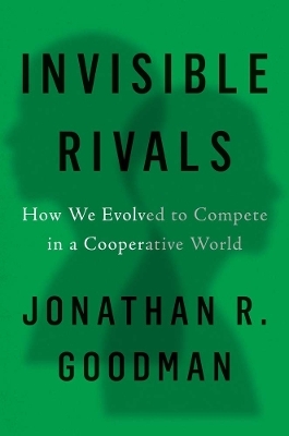 Invisible Rivals - Jonathan R Goodman