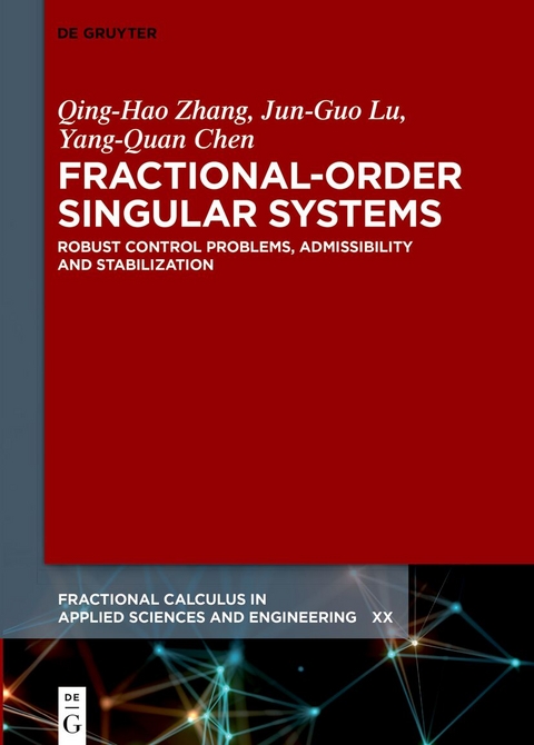 Fractional-Order Singular Systems - Qing-Hao Zhang, Jun-Guo Lu, Yangquan Chen