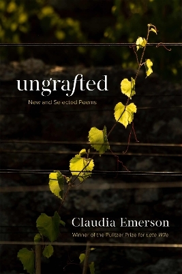 Ungrafted - Claudia Emerson, Dave Smith