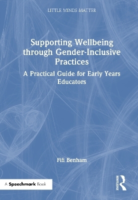 Supporting Wellbeing through Gender-Inclusive Practices - Fifi Benham