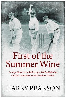 First of the Summer Wine - Harry Pearson