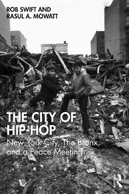 The City of Hip-Hop - Rob Swift, Rasul A. Mowatt