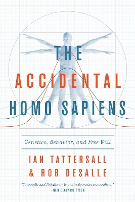 The Accidental Homo Sapiens - Ian Tattersall, Robert DeSalle