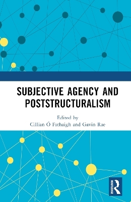 Subjective Agency and Poststructuralism - 