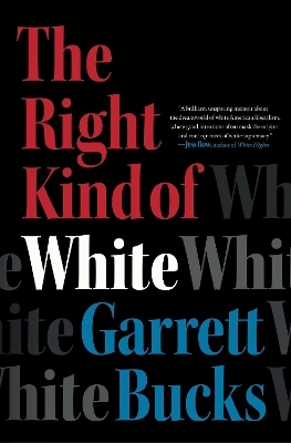 The Right Kind of White - Garrett Bucks