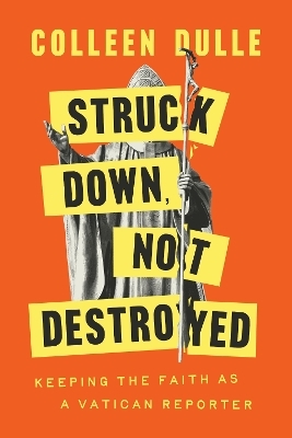 Struck Down, Not Destroyed - Colleen Dulle