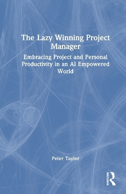 The Lazy Winning Project Manager - Peter Taylor