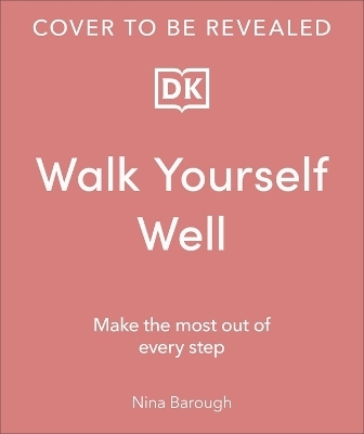 Walk Yourself Well - Nina Barough