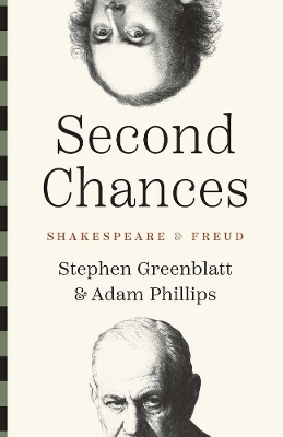 Second Chances - Stephen Greenblatt, Adam Phillips