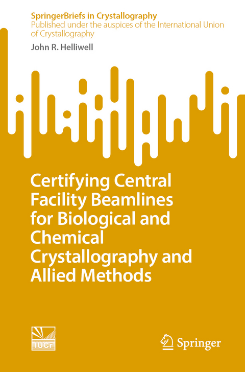 Certifying Central Facility Beamlines for Biological and Chemical Crystallography and Allied Methods - John R. Helliwell