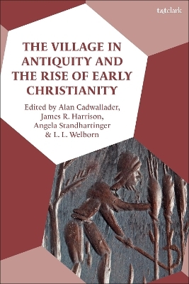 The Village in Antiquity and the Rise of Early Christianity - 