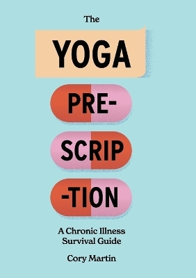 The Yoga Prescription - Cory Martin