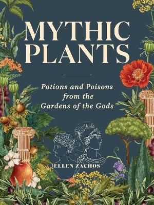 Mythic Plants - Ellen Zachos