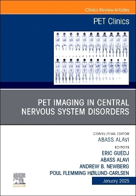 PET Imaging in Central Nervous System Disorders, An Issue of PET Clinics - 