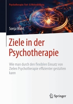 Ziele in der Psychotherapie - Sonja Wahl