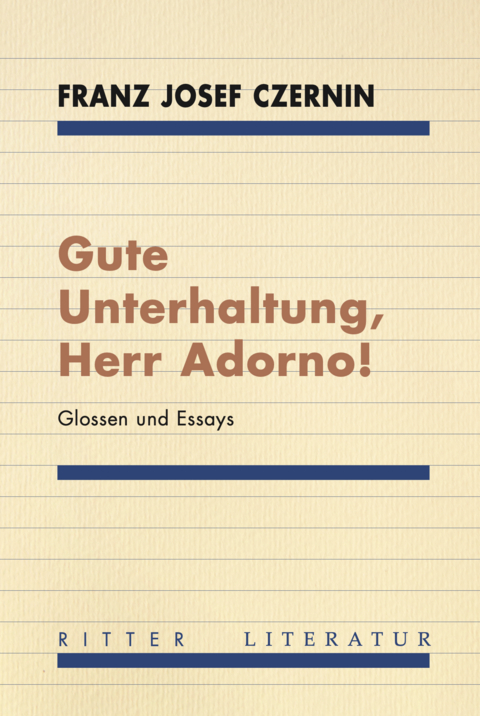 Gute Unterhaltung, Herr Adorno! - Franz Josef Czernin