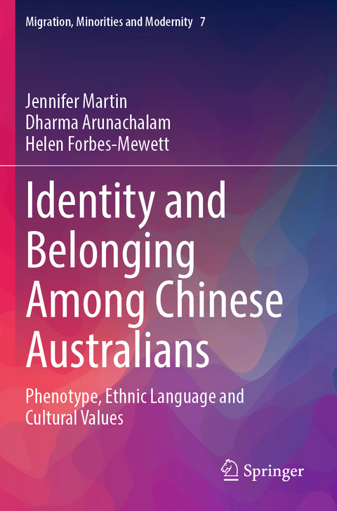 Identity and Belonging Among Chinese Australians - Jennifer Martin, Dharma Arunachalam, Helen Forbes-Mewett